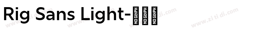 Rig Sans Light字体转换 Rig Sans Light字体转换
